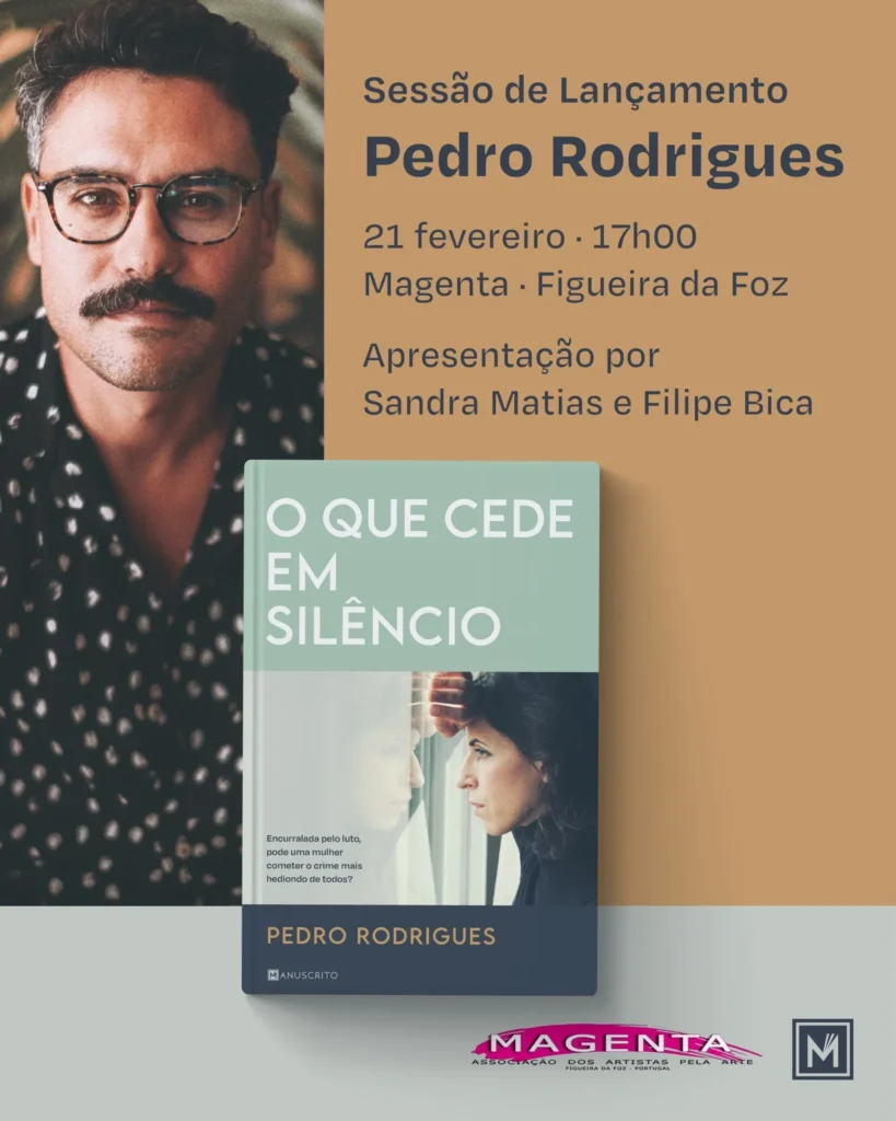 Cartaz da sessão de lançamento de «O Que Cede em Silêncio», de Pedro Rodrigues, a 21 de fevereiro, na Magenta, Figueira da Foz.