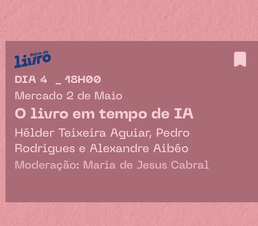 Cartaz do debate «O Livro em Tempo de IA», com Pedro Rodrigues, Hélder Teixeira Aguiar e Alexandre Aibéo, no Festival Literário Internacional de Viseu.